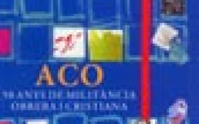 ACO 50 anys de militància obrera i cristiana